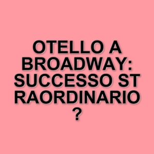 Denzel Washington trionfa a Broadway con Otello: si prospetta un adattamento cinematografico