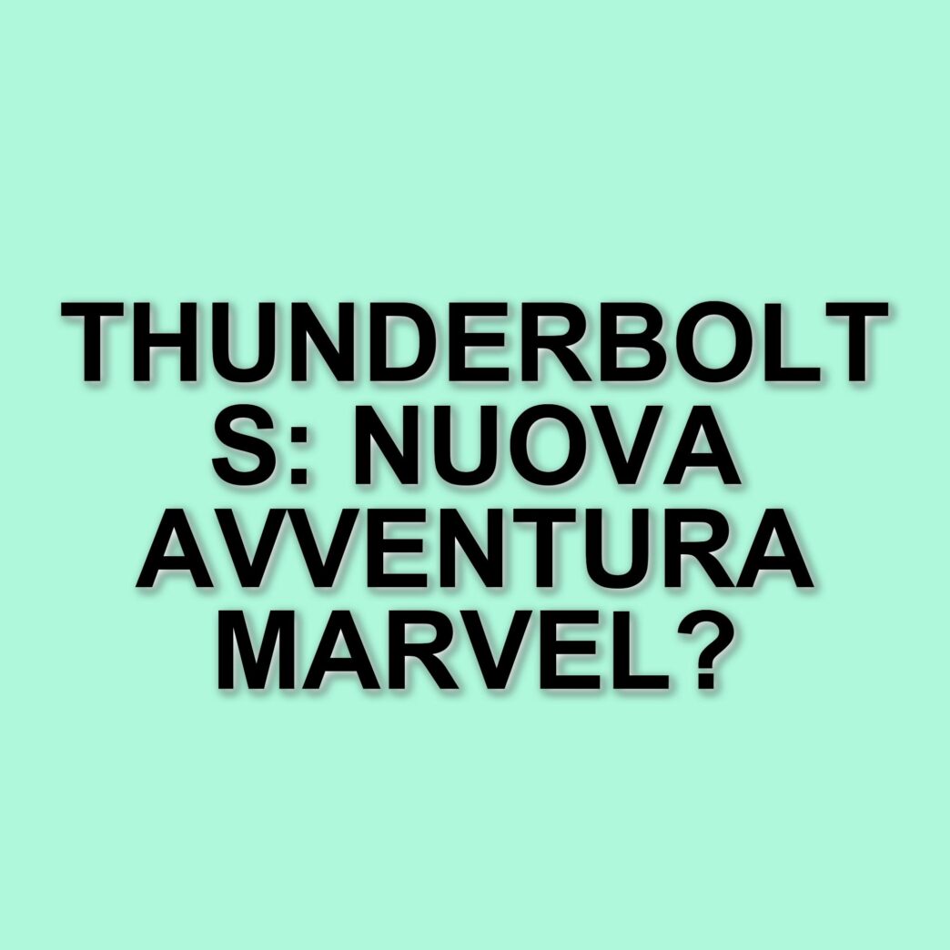 Captain America: Brave New World supera i 400 milioni, ma ora l'attenzione si sposta su Thunderbolts
