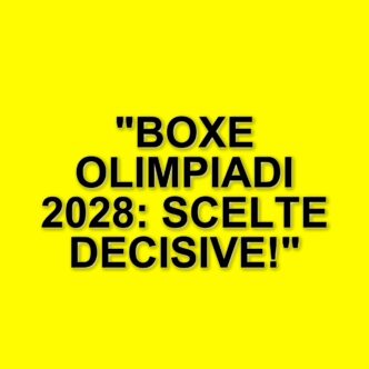 Il futuro della boxe alle Olimpiadi: decisioni cruciali in vista del 2028 a Los Angeles