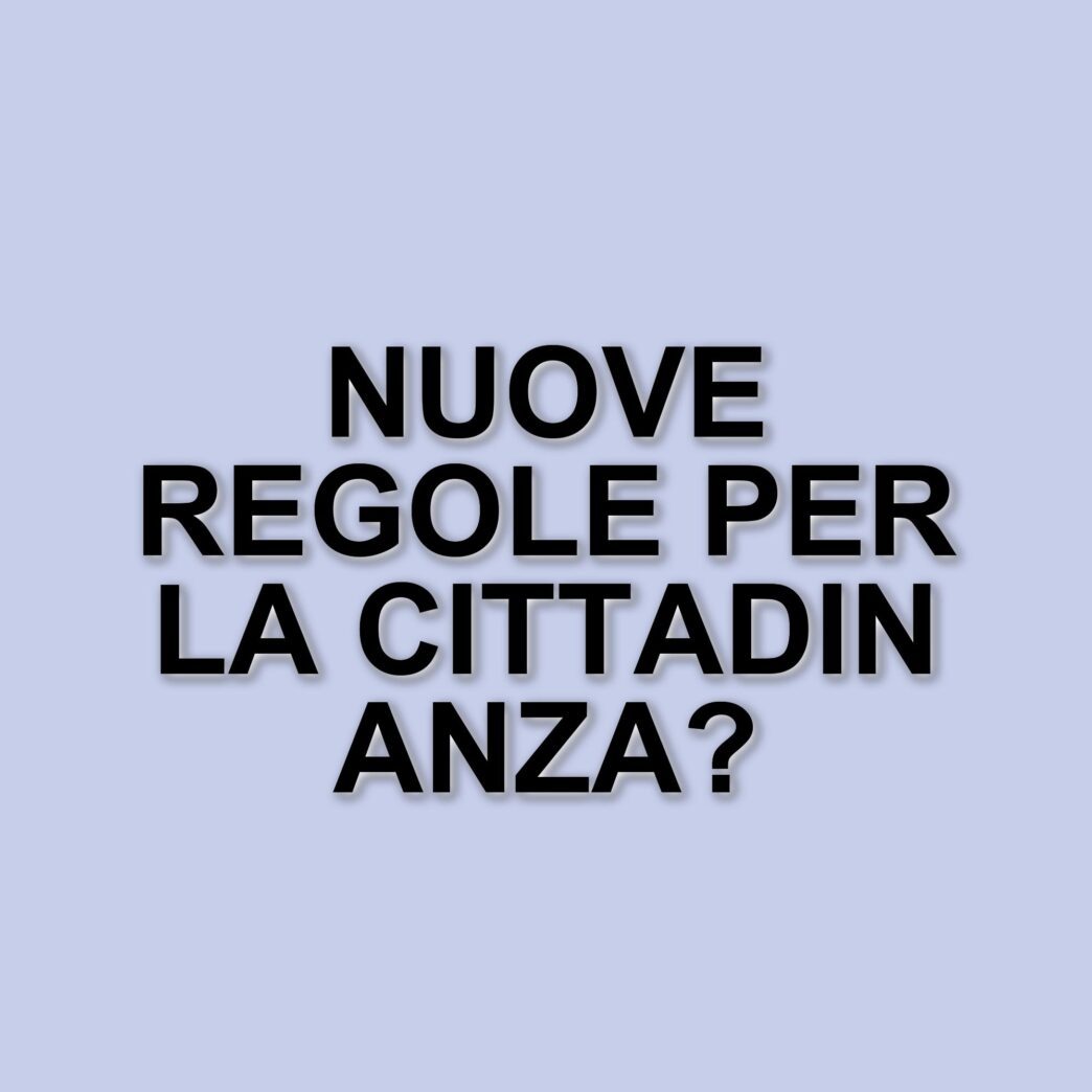 Riforma della cittadinanza italiana: novità e impatti in arrivo