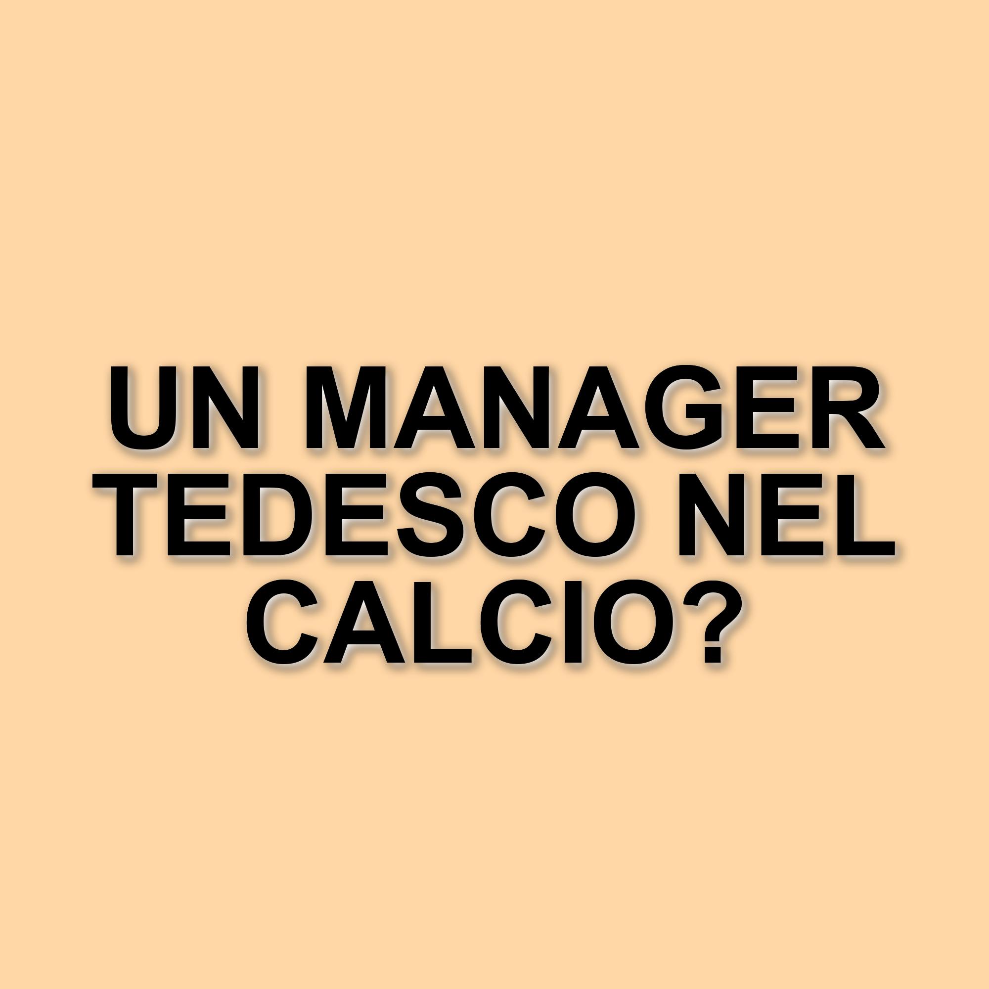 Il lungo percorso di un manager tedesco nel calcio italiano: sfide e ricordi