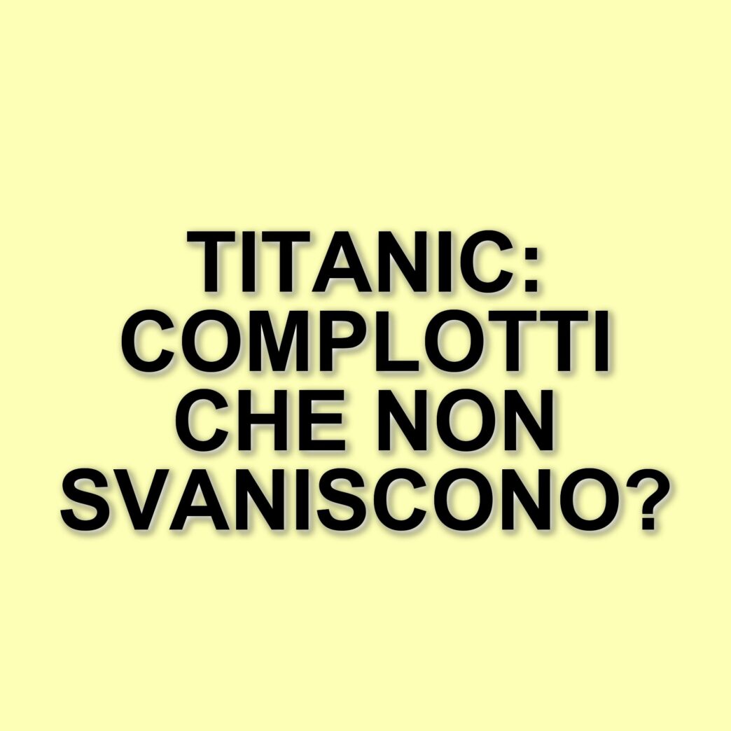 Il mistero del Titanic: la teoria del complotto che non si placa ogni volta che il film torna in TV