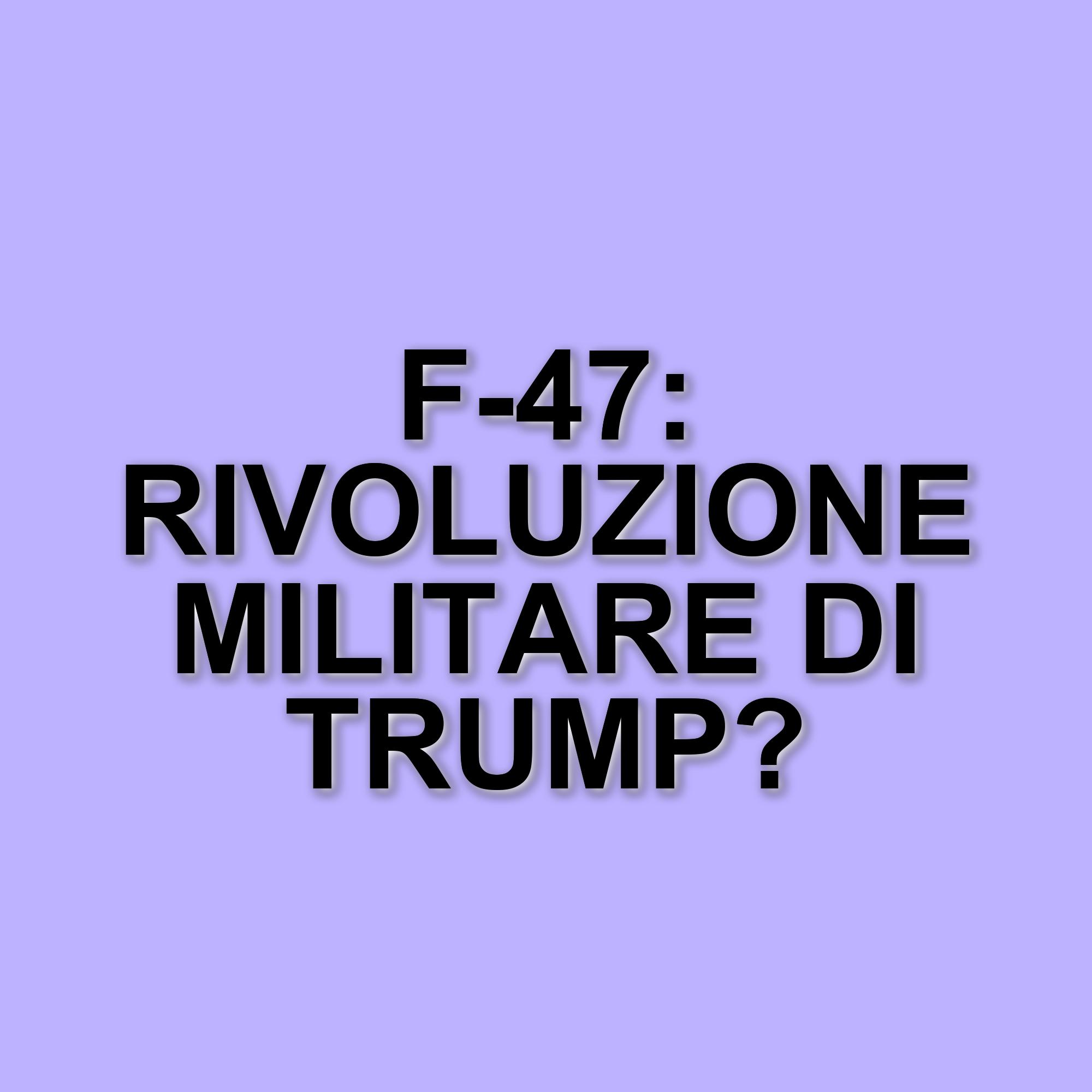 Il nuovo caccia F-47: il progetto militare che segna l'era di Donald Trump