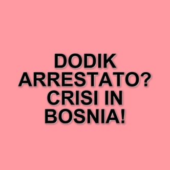 Mandato di arresto per Milorad Dodik: la crisi della Repubblica Srpska e le sue ripercussioni