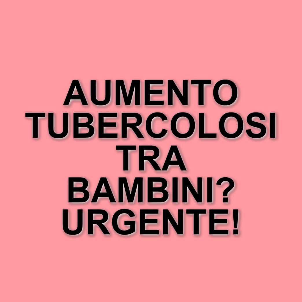 La tubercolosi in Europa: il rapporto 2025 mette in guardia su un aumento preoccupante tra i bambini