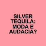 Il silver tequila: il colore di capelli che sta rivoluzionando la moda e la bellezza