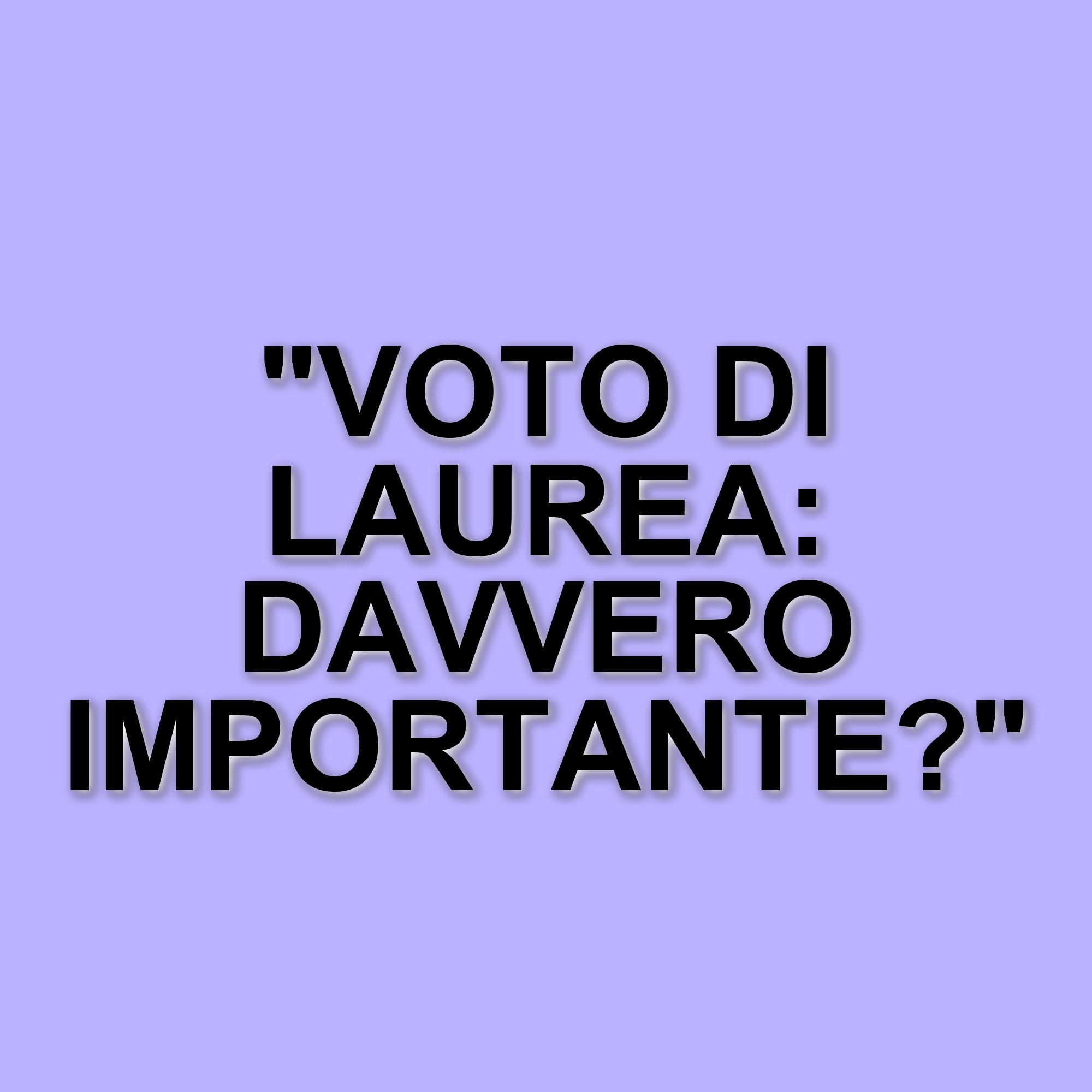 Il voto di laurea: quanto conta realmente nel mondo del lavoro?