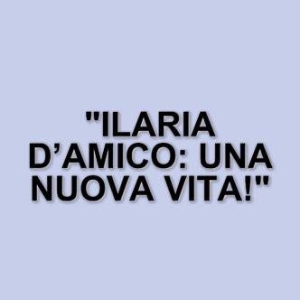 Ilaria D’Amico si racconta: amore, lutto e una nuova direzione professionale