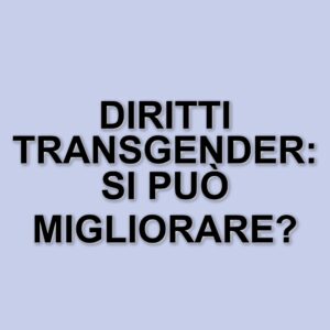 La difficile realtà dei transgender in Italia: il racconto di Giacomo Urtis e la tragedia di Alexandra