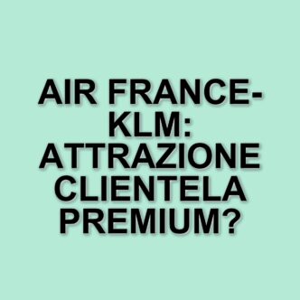 Investimenti strategici di Air France-Klm per attrarre la clientela premium