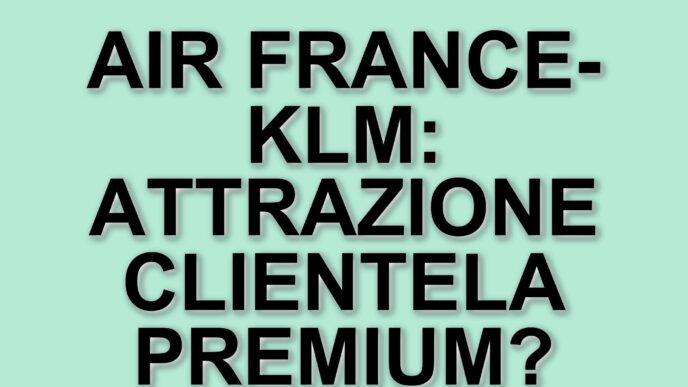 Investimenti strategici di Air France-Klm per attrarre la clientela premium