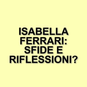 Isabella Ferrari: la sua carriera tra sfide e scelte audaci nel mondo della recitazione