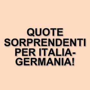 Italia-Germania: le quote antepost alla vigilia dei quarti di finale di Nations League