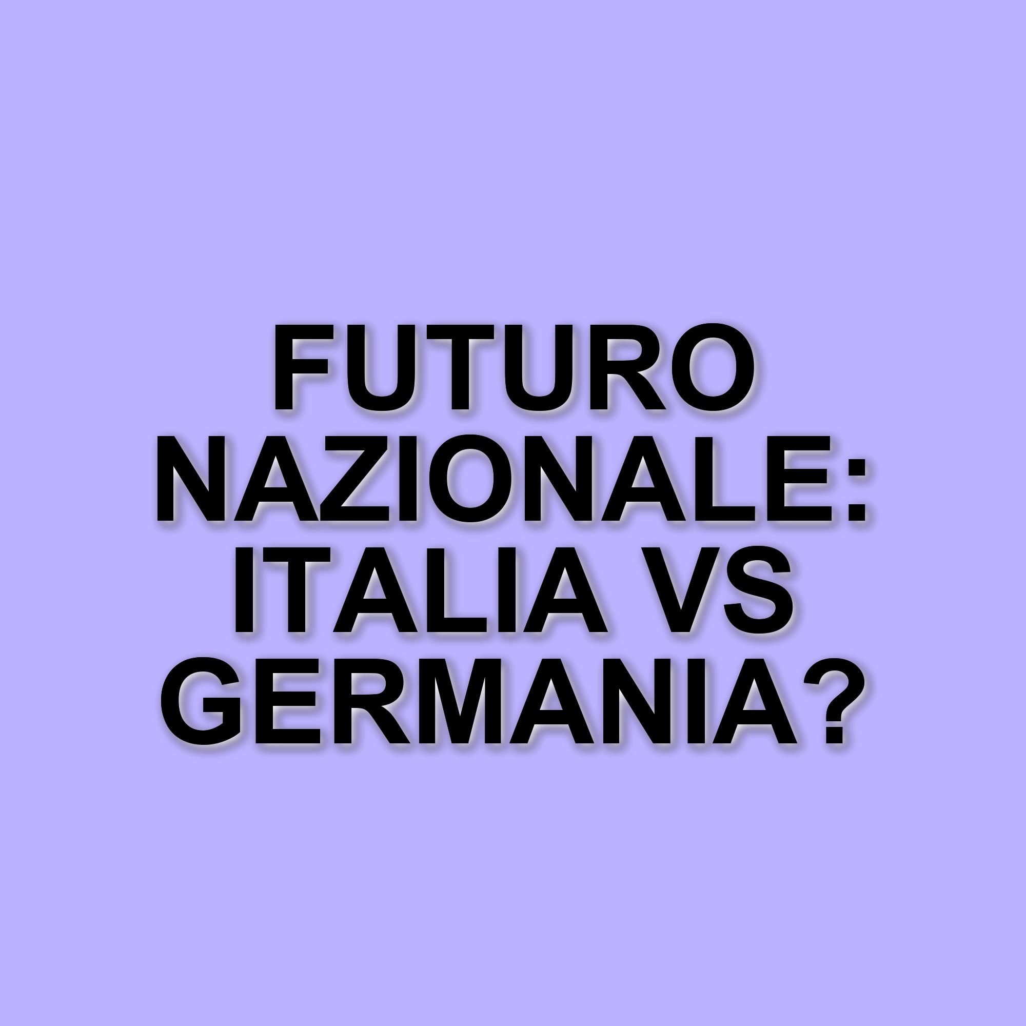 Italia e Germania: un confronto cruciale per il futuro della Nazionale