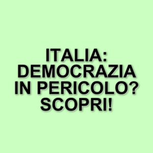 Italia tra i Paesi che Minano la Democrazia: il rapporto di Liberties sotto la lente