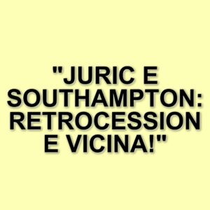 Ivan Juric si arrende: la retrocessione sembra inevitabile per il suo Southampton