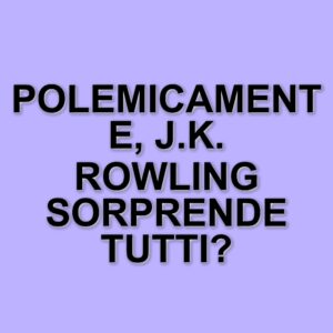 J.K. Rowling riaccende le polemiche con i protagonisti di Harry Potter: tensioni e reazioni