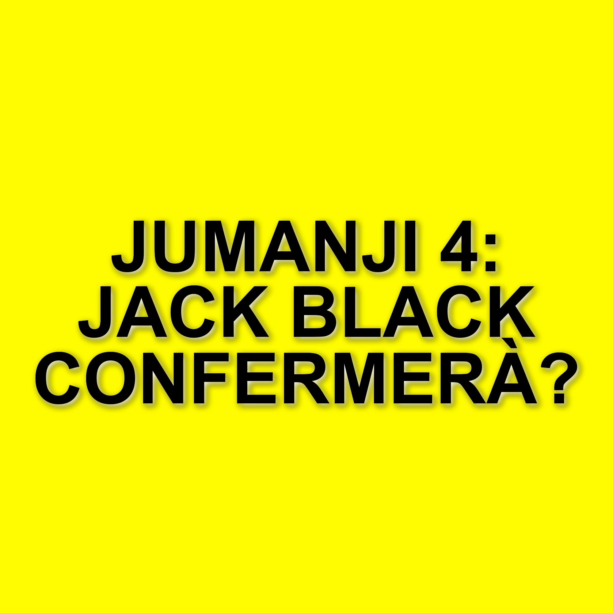 Jack Black esprime dubbi sul futuro di Jumanji 4: il ritorno è incerto