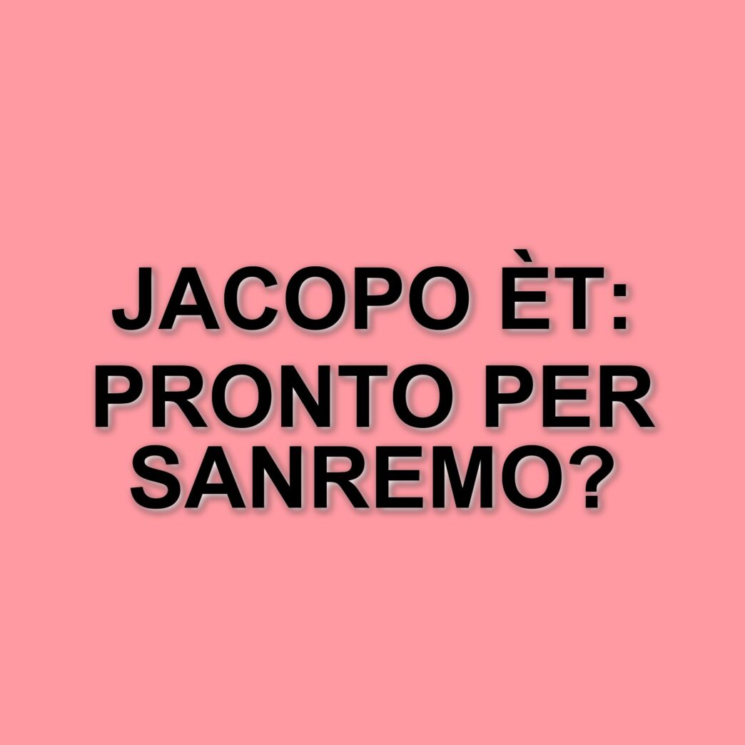 Jacopo Èt: Il songwriter italiano che conquista Sanremo con il suo talento