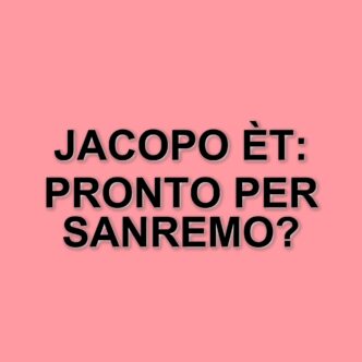 Jacopo Èt: Il songwriter italiano che conquista Sanremo con il suo talento