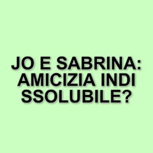 Jo Squillo e Sabrina Salerno: Un legame indissolubile tra musica e amicizia
