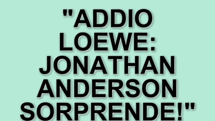 Jonathan Anderson lascia Loewe dopo 11 anni: un capitolo significativo nella moda