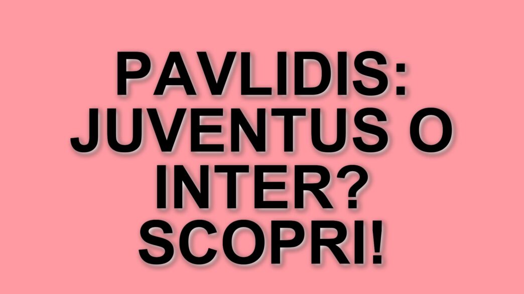 Juventus E Inter Pronte A Sfidarsi Per Vangelis Pavlidis: Il Calciomercato Si Infiamma