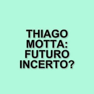 Juventus: futuro di Thiago Motta in bilico dopo la prossima gara contro il Genoa