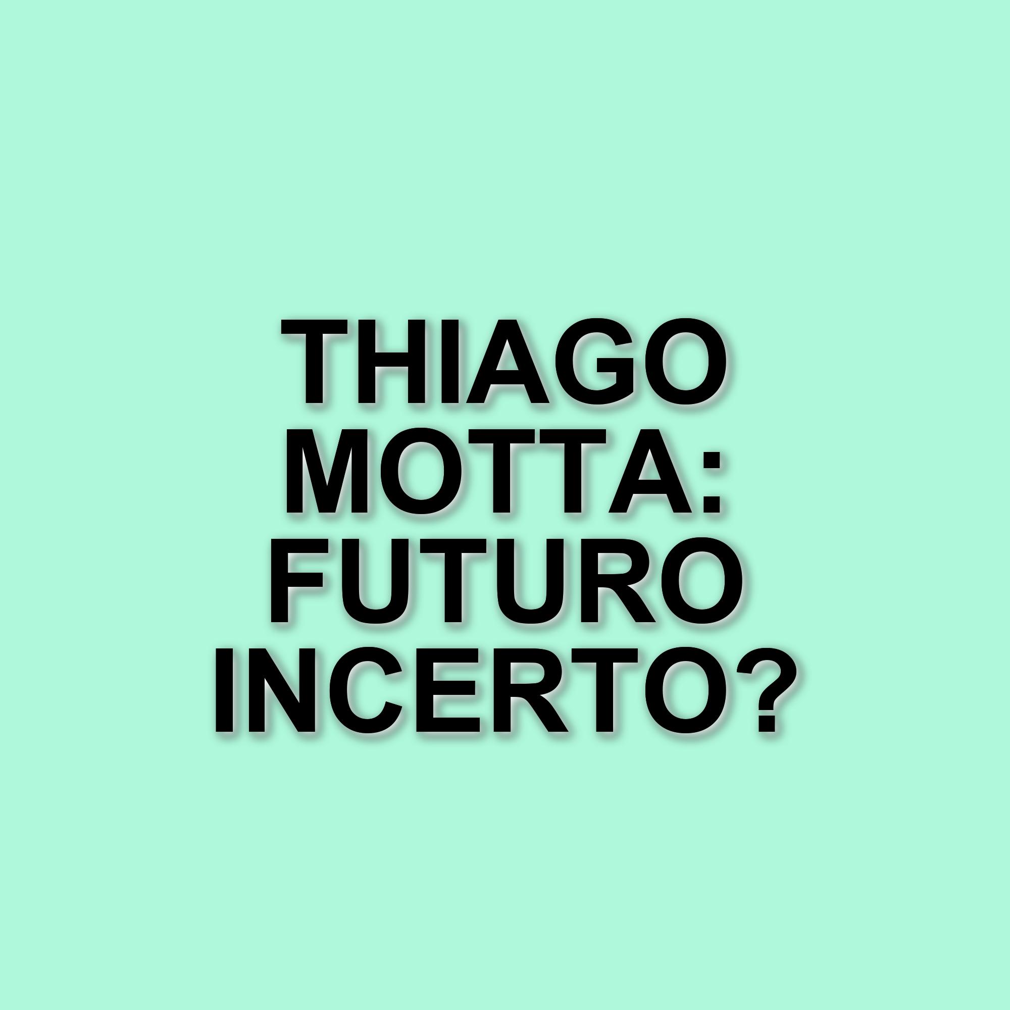 Juventus: futuro di Thiago Motta in bilico dopo la prossima gara contro il Genoa