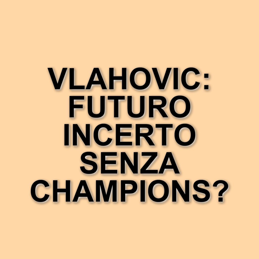 Juventus, il futuro di Vlahovic e i rischi di un mercato in difficoltà senza Champions