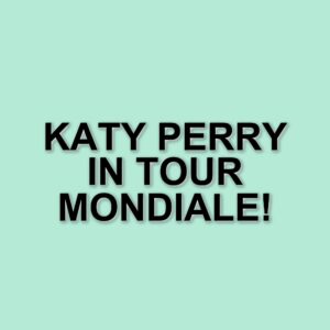 Katy Perry pronta per il The Lifetimes Tour: otto mesi di concerti in tutto il mondo
