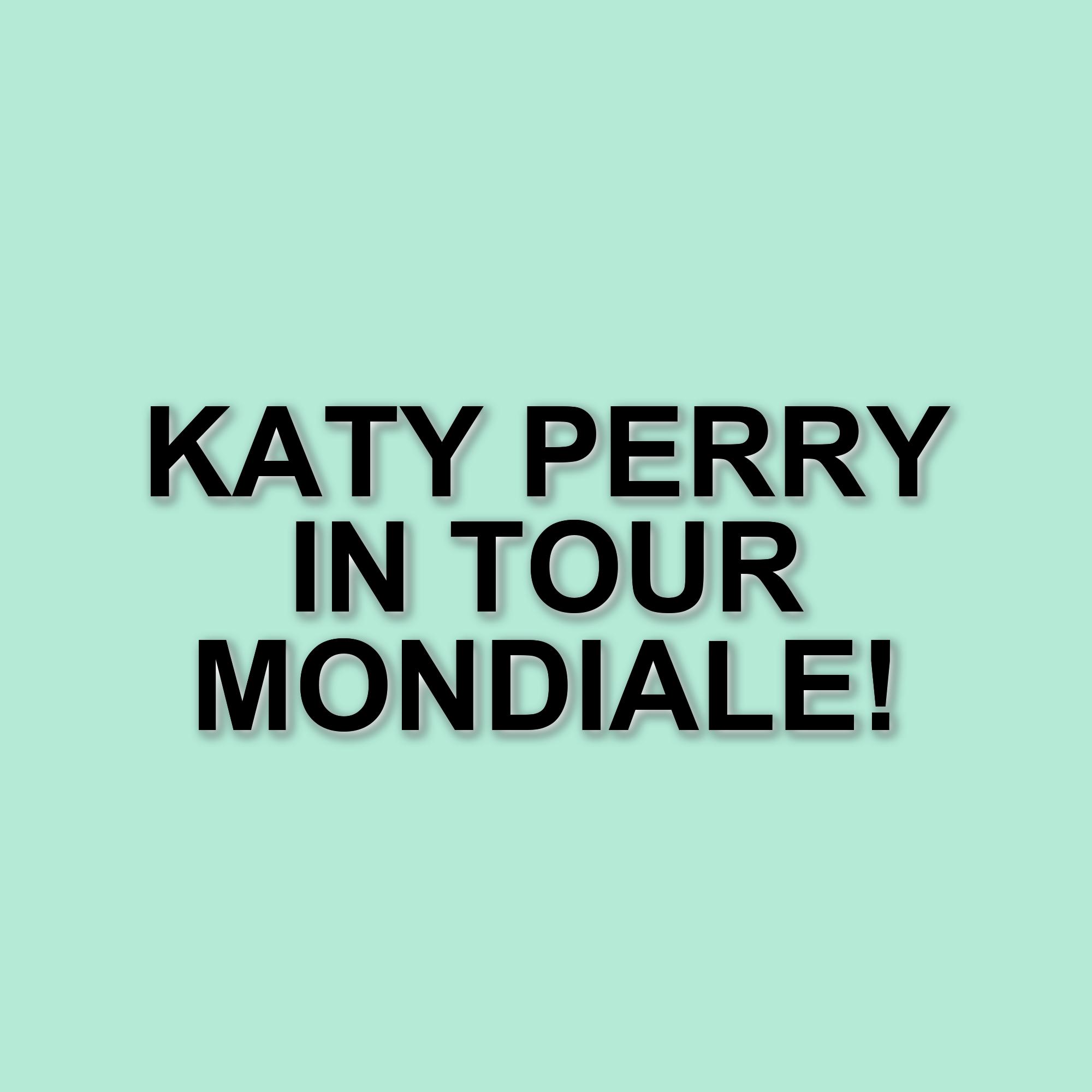 Katy Perry pronta per il The Lifetimes Tour: otto mesi di concerti in tutto il mondo