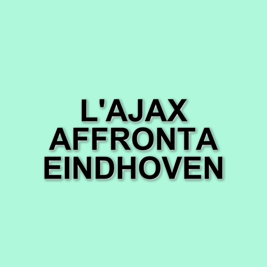 Sfida decisiva per l'Ajax: Farioli e i ragazzi affrontano il PSV al Philips Stadion