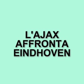 Sfida decisiva per l'Ajax: Farioli e i ragazzi affrontano il PSV al Philips Stadion