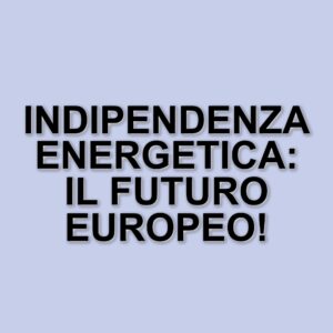 L'Europa alla ricerca di indipendenza energetica e industriale per la difesa