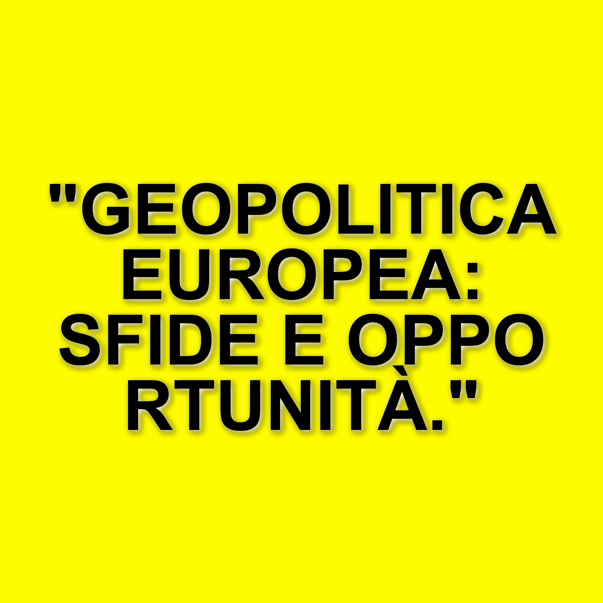 L'Europa tra deterrenza e pace: le sfide della geopolitica contemporanea