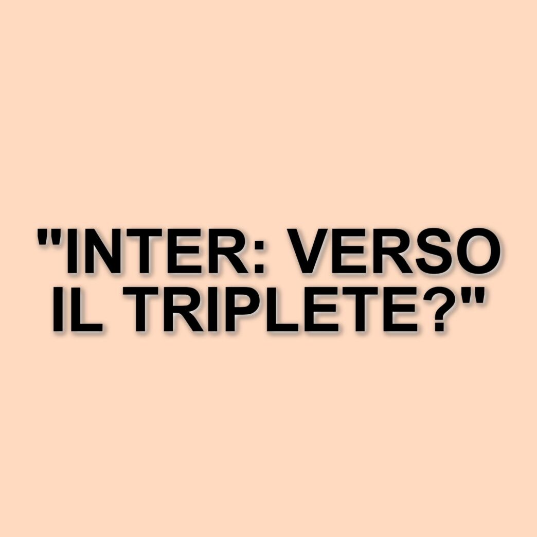 L'Inter verso il secondo scudetto consecutivo: il trionfo di Bergamo e le ambizioni di triplete