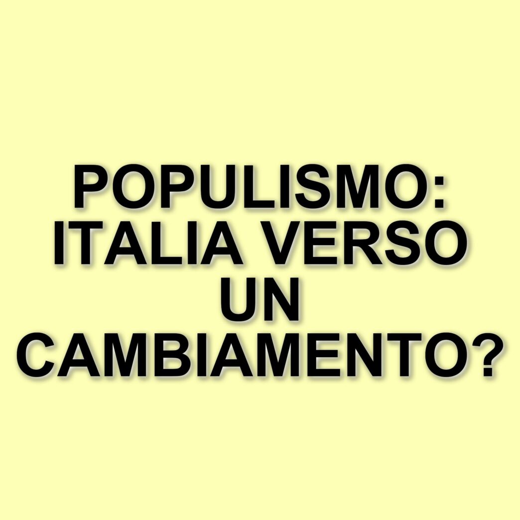 L'Italia come laboratorio politico: riflessioni sul populismo e il futuro