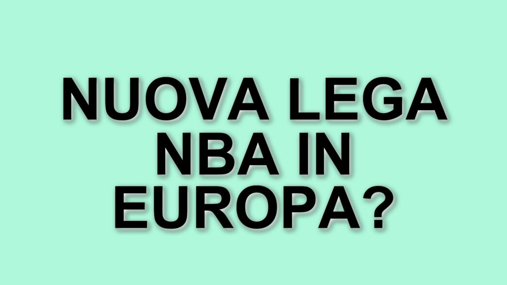 La Nba Si Prepara A Lanciare Una Nuova Lega Europea: Le Dichiarazioni Di Adam Silver E Andreas Zagklis