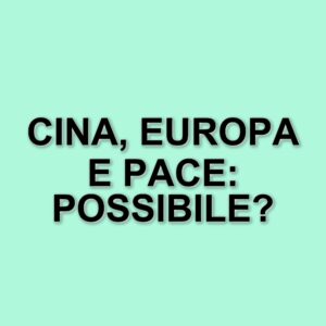 La Cina potrebbe unirsi ai peacekeepers per la tregua in Ucraina: un'opportunità per l'Europa?