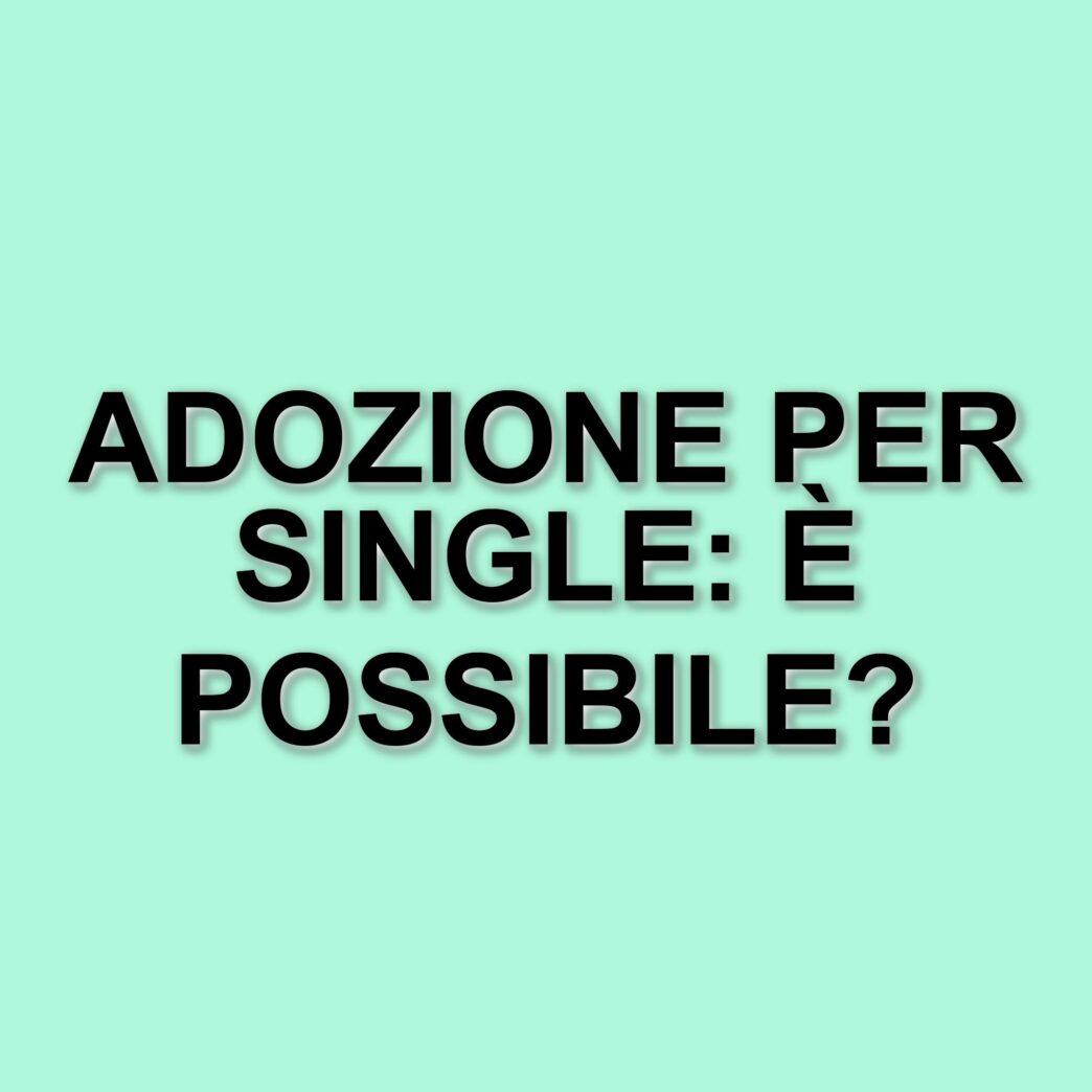 La Corte Costituzionale apre le porte all'adozione per i single in Italia