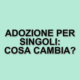 Adozione per i Single: La Corte Costituzionale Riconosce Nuove Opportunità