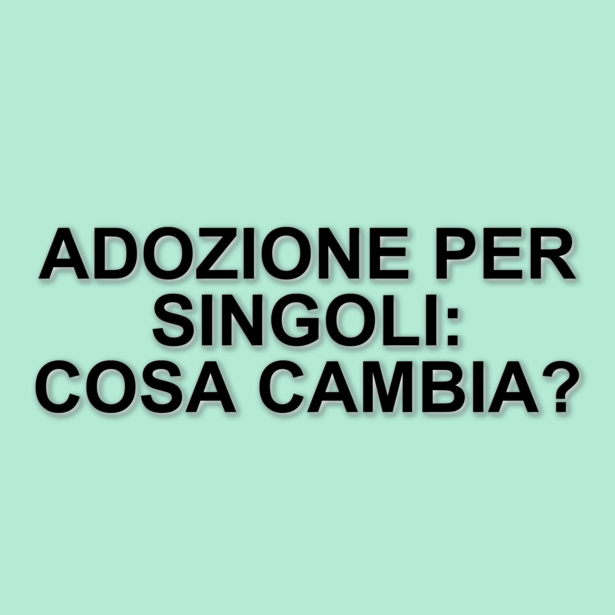 Adozione per i Single: La Corte Costituzionale Riconosce Nuove Opportunità