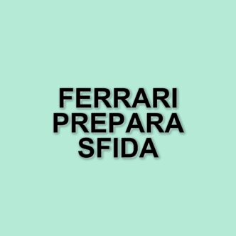 La Ferrari si prepara per la sfida di Shanghai dopo la deludente gara di Melbourne