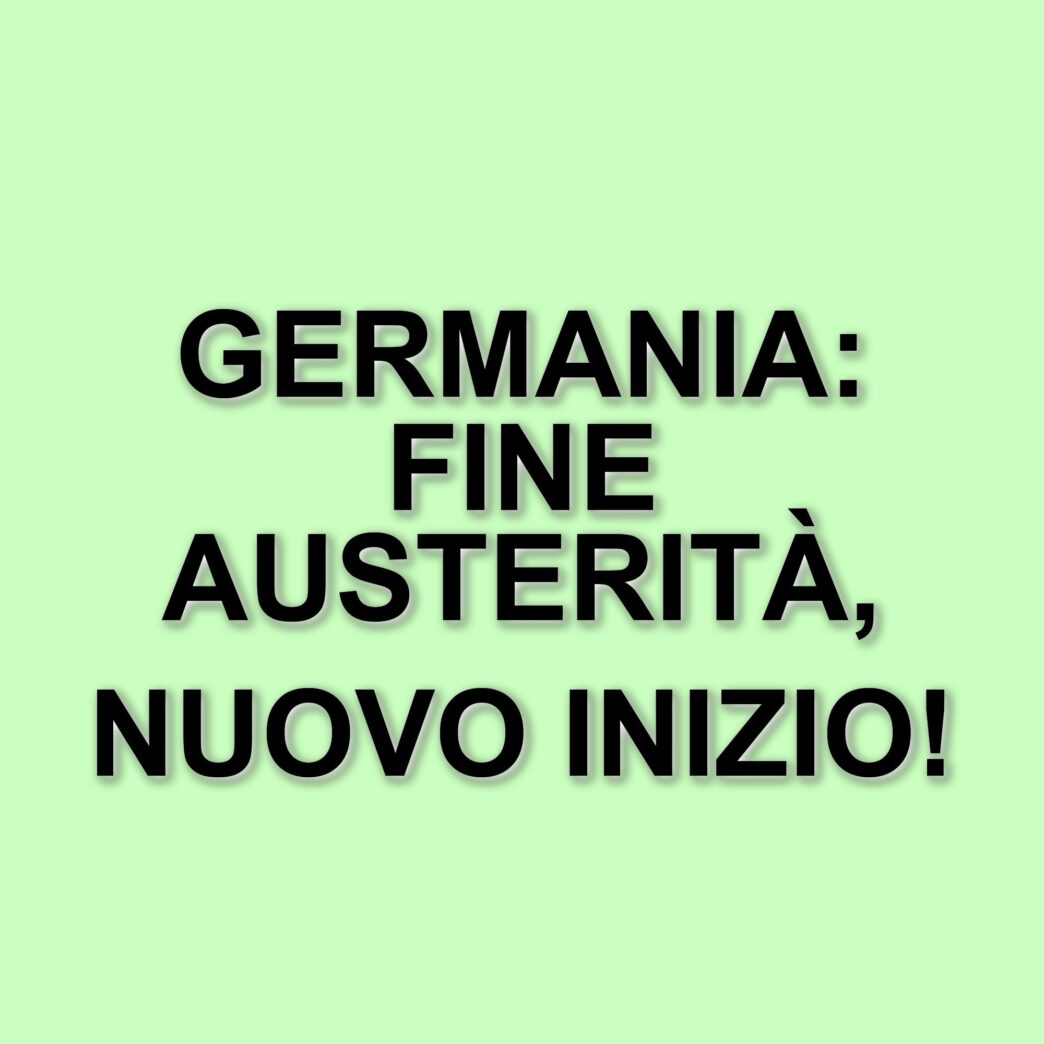 La Germania abbandona l’austerità: approvato il piano di indebitamento per riarmare l’esercito e rilanciare l’economia