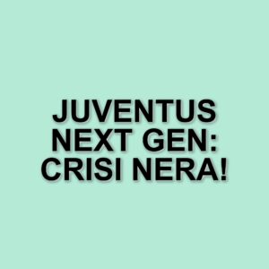La Juventus Next Gen in difficoltà: tre sconfitte nelle ultime quattro partite e il decimo posto in classifica