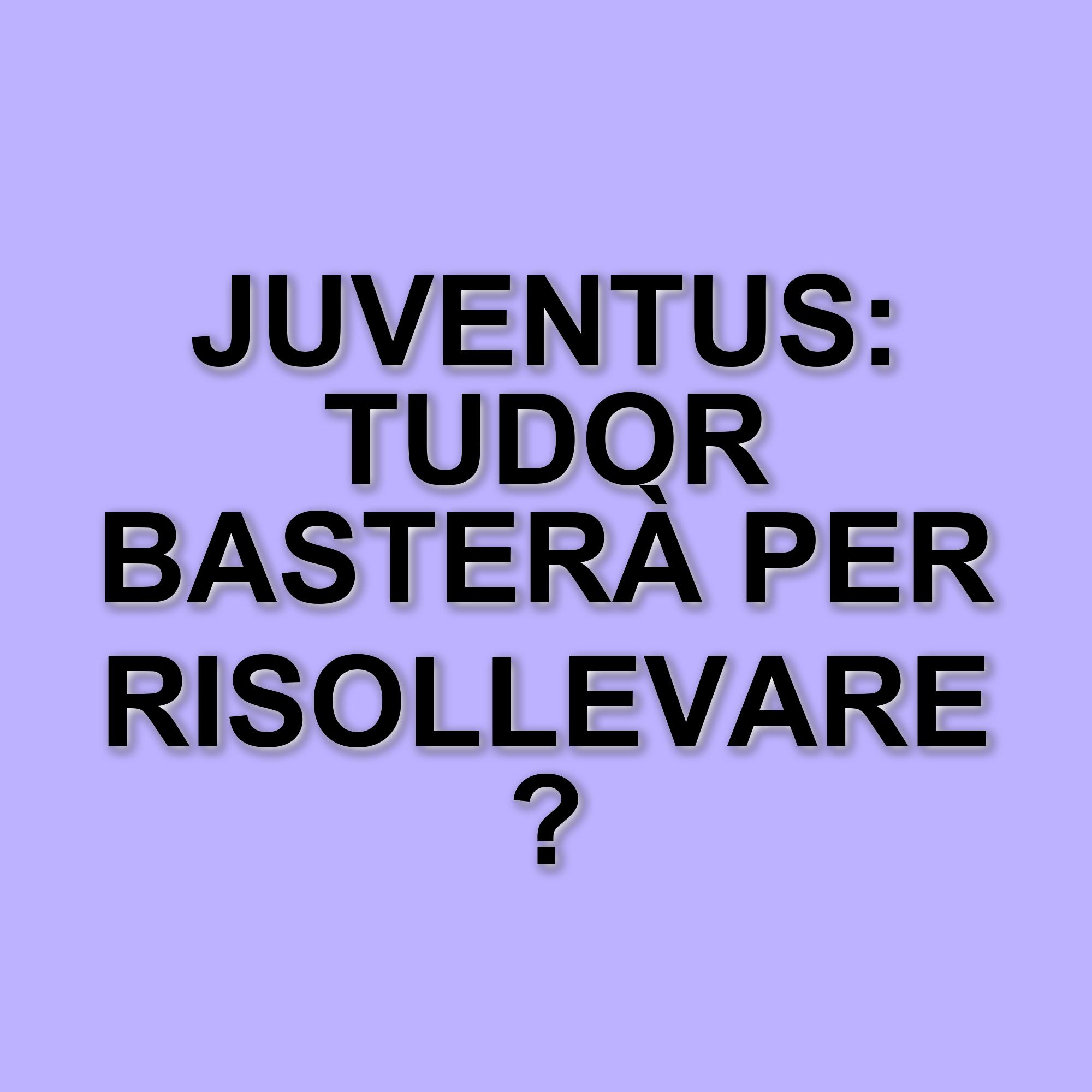 Juventus in crisi: Igor Tudor alla guida, ma chi sarà il prossimo allenatore?