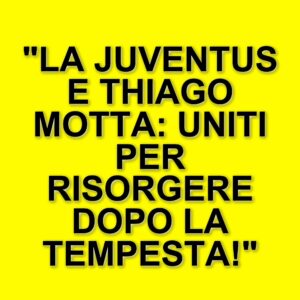 La Juventus conferma Thiago Motta dopo la sconfitta a Firenze: "Usciremo insieme da questo momento difficile"