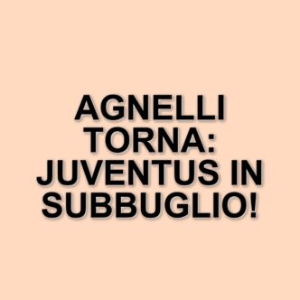 La Juventus e il ritorno di Andrea Agnelli: un tema caldo nel mondo del calcio