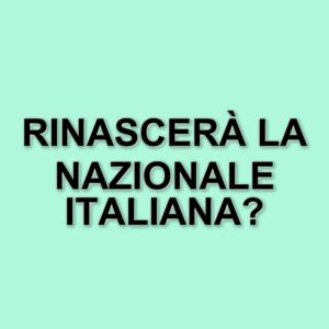 La Nazionale Italiana di Calcio: Riflessioni e Sfide dopo il Disastro agli Europei